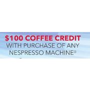 $100.00 Coffee Credit with Any Nespresso Machine Purchase - $100.00 off