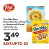 Post Shreddies, Honey Bunches of Oats Or Honeycomb Cereal - $3.49 (Up to $2.00 off)